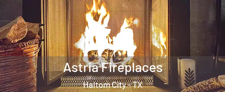  Astria Fireplaces Haltom City - TX