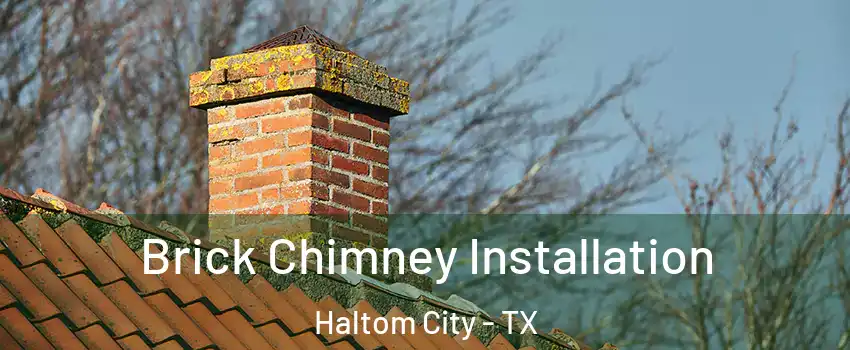  Brick Chimney Installation Haltom City - TX