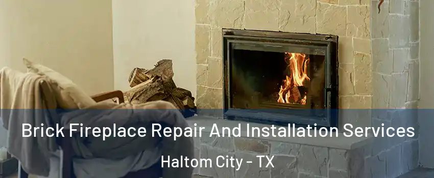  Brick Fireplace Repair And Installation Services Haltom City - TX