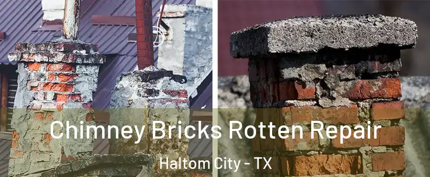  Chimney Bricks Rotten Repair Haltom City - TX