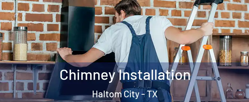  Chimney Installation Haltom City - TX