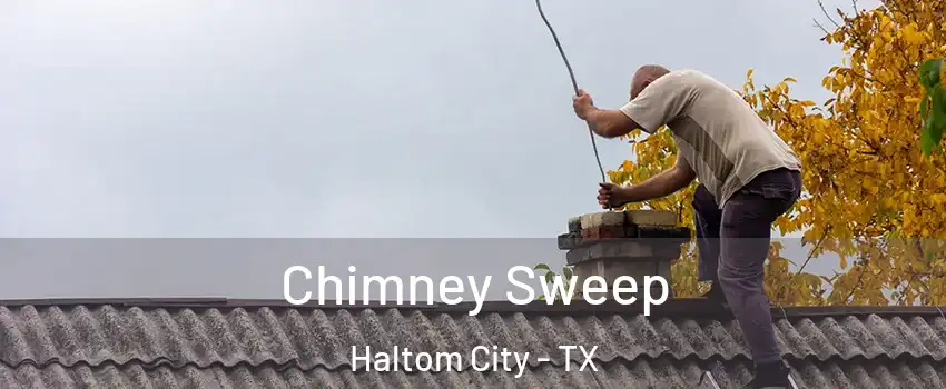  Chimney Sweep Haltom City - TX