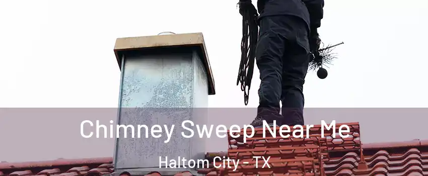  Chimney Sweep Near Me Haltom City - TX