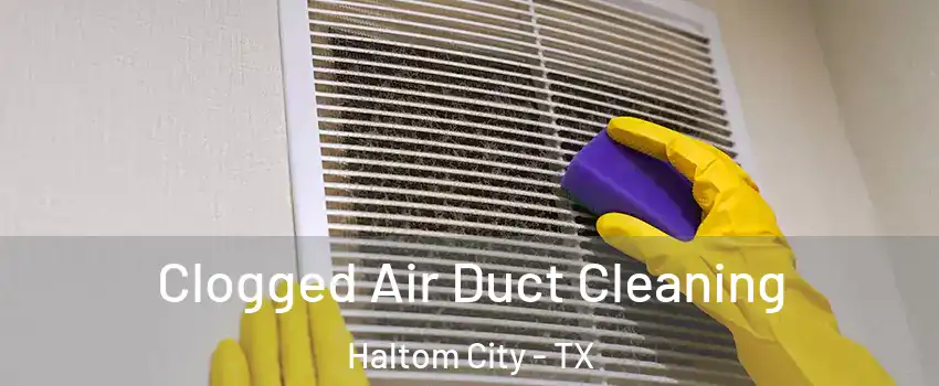  Clogged Air Duct Cleaning Haltom City - TX