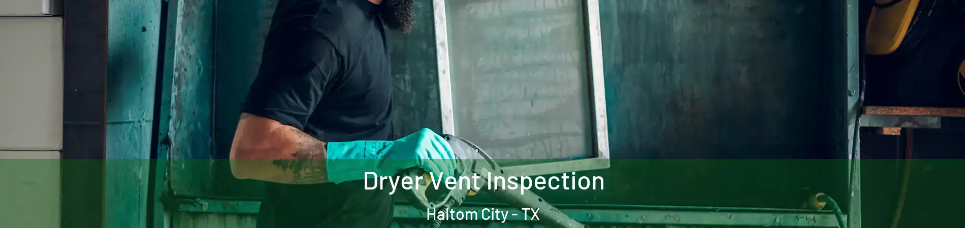  Dryer Vent Inspection Haltom City - TX