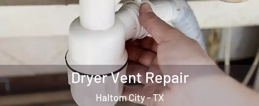  Dryer Vent Repair Haltom City - TX
