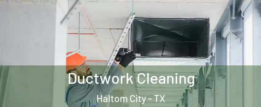  Ductwork Cleaning Haltom City - TX