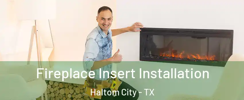  Fireplace Insert Installation Haltom City - TX