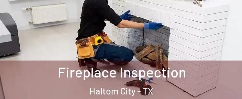  Fireplace Inspection Haltom City - TX