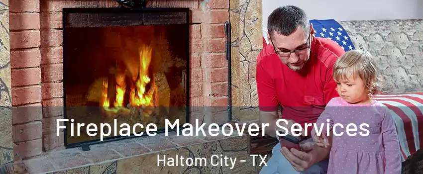  Fireplace Makeover Services Haltom City - TX