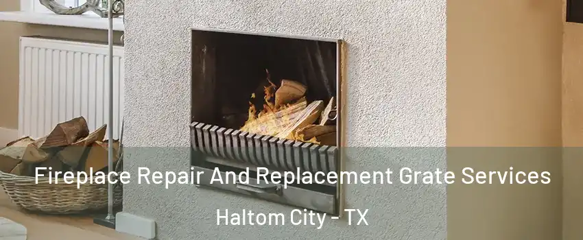  Fireplace Repair And Replacement Grate Services Haltom City - TX