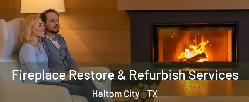  Fireplace Restore & Refurbish Services Haltom City - TX