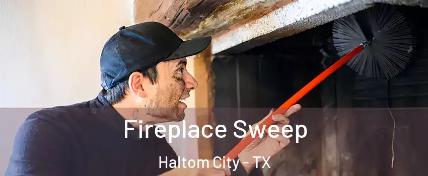  Fireplace Sweep Haltom City - TX