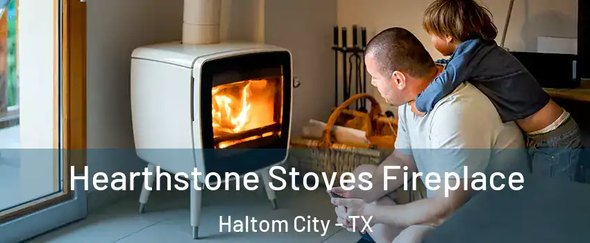  Hearthstone Stoves Fireplace Haltom City - TX