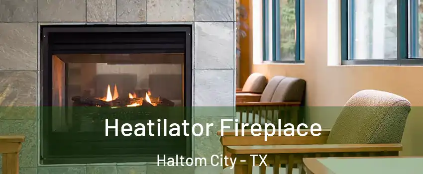  Heatilator Fireplace Haltom City - TX