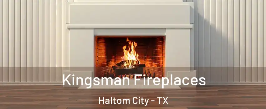  Kingsman Fireplaces Haltom City - TX