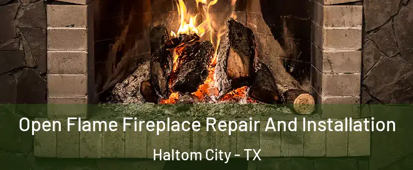  Open Flame Fireplace Repair And Installation Haltom City - TX